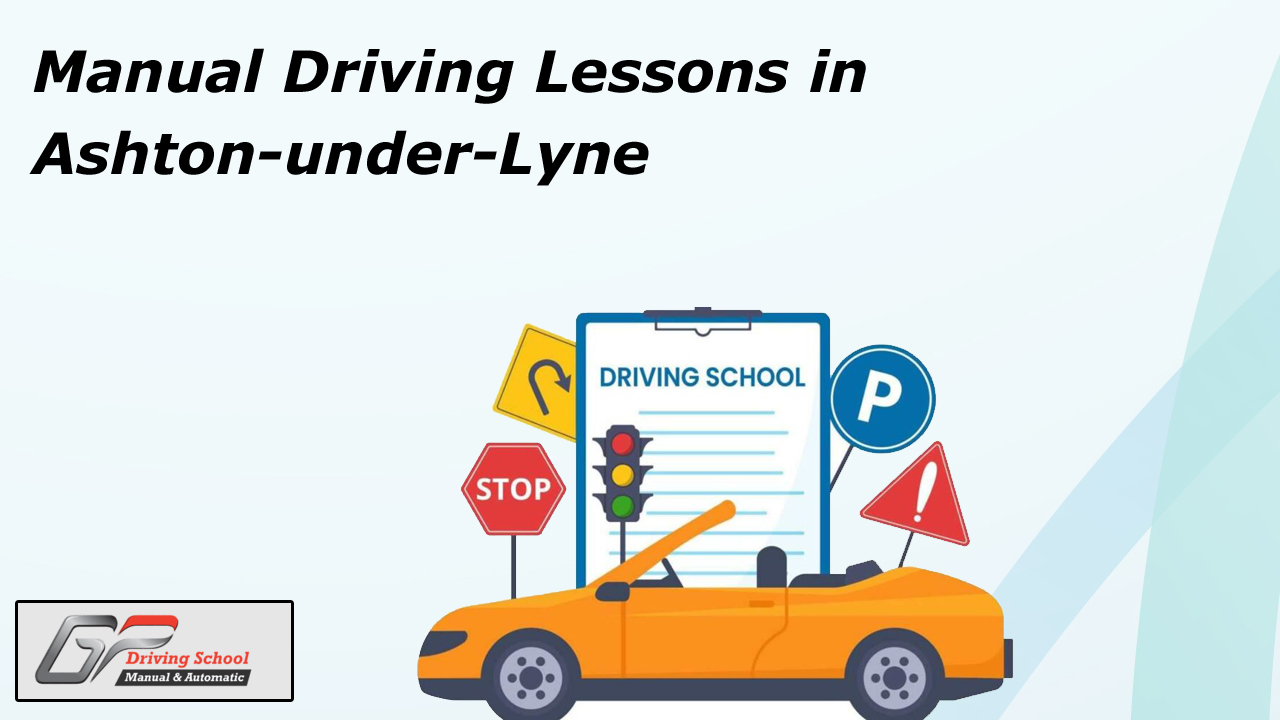 Manual Driving Lessons in Ashton-under-Lyne
