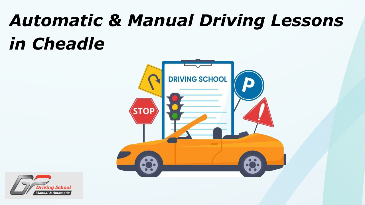 Automatic & Manual Driving Lessons in Cheadle